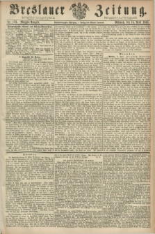 Breslauer Zeitung. Jg.44, Nr. 173 (15 April 1863) - Morgen-Ausgabe + dod.
