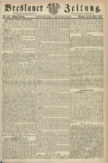 Breslauer Zeitung. Jg.44, Nr. 186 (22 April 1863) - Mittag-Ausgabe