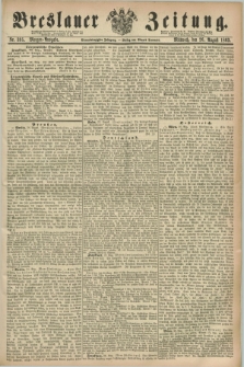 Breslauer Zeitung. Jg.44, Nr. 395 (26 August 1863) - Morgen-Ausgabe + dod.