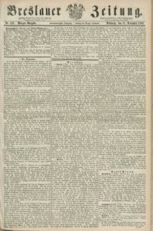 Breslauer Zeitung. Jg.44, Nr. 527 (11 November 1863) - Morgen-Ausgabe + dod.