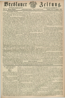 Breslauer Zeitung. Jg.46, Nr. 85 (19 Februar 1865) - Morgen-Ausgabe + dod.