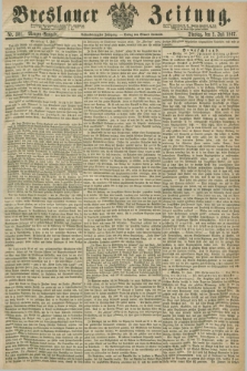 Breslauer Zeitung. Jg.48, Nr. 301 (2 Juli 1867) - Morgen-Ausgabe + dod.