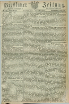 Breslauer Zeitung. Jg.53, Nr. 494 (22 October 1872) - Morgen-Ausgabe + dod.