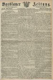 Breslauer Zeitung. Jg.53, Nr. 573 (6 December 1872) - Mittag-Ausgabe