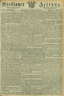 Breslauer Zeitung. Jg.54, Nr. 372 (12 August 1873) - Mittag-Ausgabe