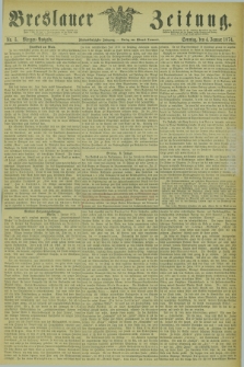 Breslauer Zeitung. Jg.55, Nr. 5 (4 Januar 1874) - Morgen-Ausgabe + dod.