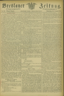 Breslauer Zeitung. Jg.55, Nr. 11 (8 Januar 1874) - Morgen-Ausgabe + dod.