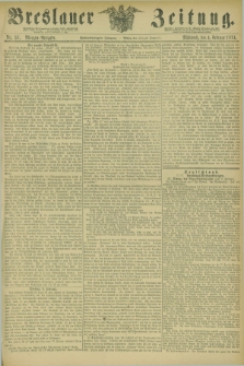 Breslauer Zeitung. Jg.55, Nr. 57 (4 Februar 1874) - Morgen-Ausgabe + dod.
