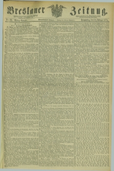 Breslauer Zeitung. Jg.55, Nr. 72 (12 Februar 1874) - Mittag-Ausgabe