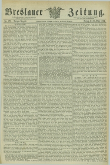 Breslauer Zeitung. Jg.55, Nr. 121 (13 März 1874) - Morgen-Ausgabe + dod.