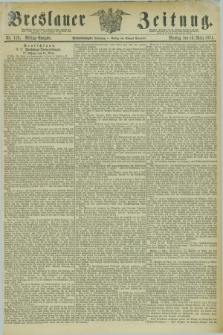 Breslauer Zeitung. Jg.55, Nr. 126 (16 März 1874) - Morgen-Ausgabe