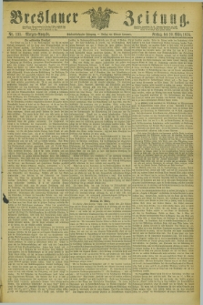 Breslauer Zeitung. Jg.55, Nr. 133 (20 März 1874) - Morgen-Ausgabe + dod.