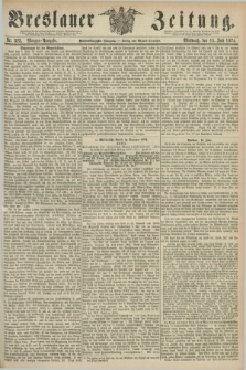 Breslauer Zeitung. Jg.55, Nr. 323 (15 Juli 1874) - Morgen-Ausgabe + dod