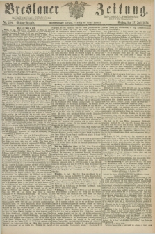 Breslauer Zeitung. Jg.55, Nr. 328 (17 Juli 1874) - Mittag-Ausgabe