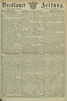 Breslauer Zeitung. Jg.55, Nr. 355 (2 August 1874) - Morgen-Ausgabe + dod