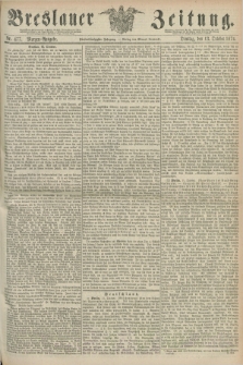 Breslauer Zeitung. Jg.55, Nr. 477 (13 October 1874) - Morgen-Ausgabe + dod.