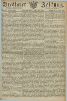 Breslauer Zeitung. Jg.55, Nr. 487 (18 October 1874) - Morgen-Ausgabe + dod.