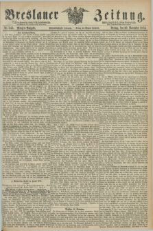 Breslauer Zeitung. Jg.55, Nr. 543 (20 November 1874) - Morgen-Ausgabe + dod.