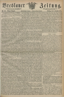 Breslauer Zeitung. Jg.55, Nr. 573 (8 December 1874) - Morgen-Ausgabe + dod.