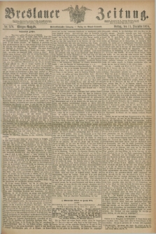 Breslauer Zeitung. Jg.55, Nr. 579 (11 December 1874) - Morgen-Ausgabe + dod.