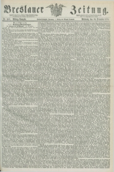 Breslauer Zeitung. Jg.55, Nr. 588 (16 December 1874) - Mittag-Ausgabe