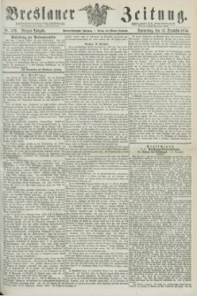 Breslauer Zeitung. Jg.55, Nr. 589 (17 December 1874) - Morgen-Ausgabe + dod.