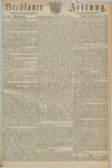 Breslauer Zeitung. Jg.55, Nr. 598 (22 December 1874) - Mittag-Ausgabe