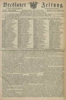 Breslauer Zeitung. Jg.55, Nr. 609 (31 December 1874) - Morgen-Ausgabe + dod.