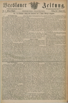 Breslauer Zeitung. Jg.56, Nr. 1 (1 Januar 1875) - Morgen-Ausgabe + dod.