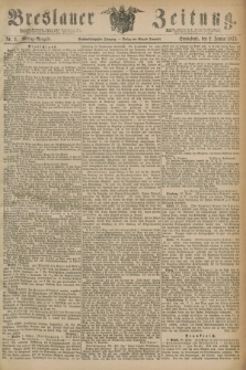 Breslauer Zeitung. Jg.56, Nr. 2 (2 Januar 1875) - Mittag-Ausgabe
