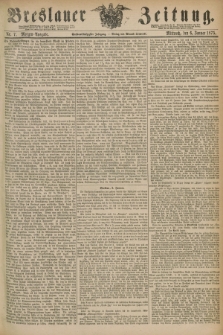 Breslauer Zeitung. Jg.56, Nr. 7 (6. Januar 1875) - Morgen-Ausgabe + dod.