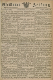 Breslauer Zeitung. Jg.56, Nr. 11 (8 Januar 1875) - Morgen-Ausgabe + dod.