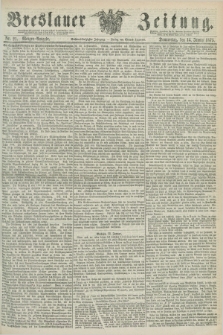 Breslauer Zeitung. Jg.56, Nr. 21 (14 Januar 1875) - Morgen-Ausgabe + dod.