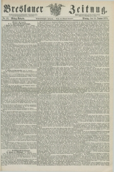 Breslauer Zeitung. Jg.56, Nr. 28 (18 Januar 1875) - Mittag-Ausgabe