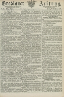 Breslauer Zeitung. Jg.56, Nr. 30 (19 Januar 1875) - Mittag-Ausgabe