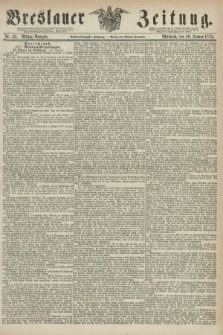 Breslauer Zeitung. Jg.56, Nr. 32 (20 Januar 1875) - Mittag-Ausgabe
