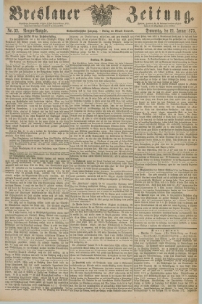 Breslauer Zeitung. Jg.56, Nr. 33 (21 Januar 1875) - Morgen-Ausgabe + dod.