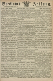 Breslauer Zeitung. Jg.56, Nr. 35 (22 Januar 1875) - Morgen-Ausgabe + dod.
