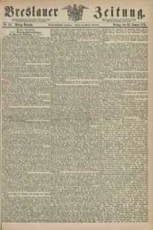 Breslauer Zeitung. Jg.56, Nr. 36 (22 Januar 1875) - Mittag-Ausgabe