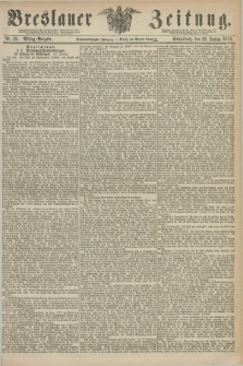Breslauer Zeitung. Jg.56, Nr. 38 (23 Januar 1875) - Mittag-Ausgabe