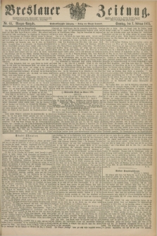 Breslauer Zeitung. Jg.56, Nr. 63 (7 Februar 1875) - Morgen-Ausgabe + dod.