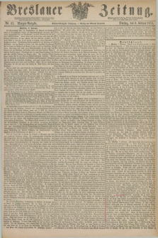 Breslauer Zeitung. Jg.56, Nr. 65 (9 Februar 1875) - Morgen-Ausgabe + dod.