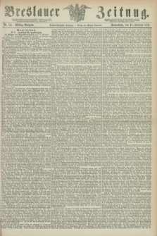 Breslauer Zeitung. Jg.56, Nr. 74 (13 Februar 1875) - Mittag-Ausgabe