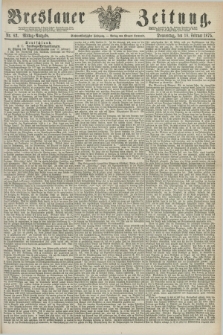 Breslauer Zeitung. Jg.56, Nr. 82 (18 Februar 1875) - Mittag-Ausgabe