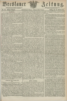 Breslauer Zeitung. Jg.56, Nr. 83 (19 Februar 1875) - Morgen-Ausgabe + dod.