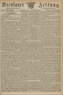 Breslauer Zeitung. Jg.56, Nr. 84 (19 Februar 1875) - Mittag-Ausgabe