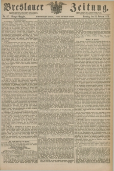 Breslauer Zeitung. Jg.56, Nr. 87 (21 Februar 1875) - Morgen-Ausgabe + dod.