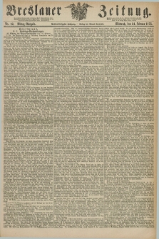 Breslauer Zeitung. Jg.56, Nr. 92 (24 Februar 1875) - Mittag-Ausgabe