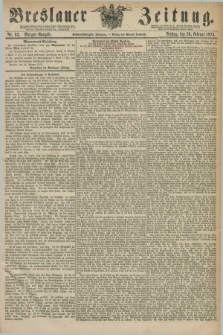 Breslauer Zeitung. Jg.56, Nr. 95 (26 Februar 1875) - Morgen-Ausgabe + dod.