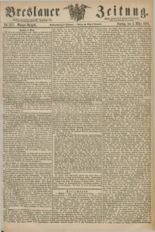 Breslauer Zeitung. Jg.56, Nr. 113 (9 März 1875) - Morgen-Ausgabe + dod.